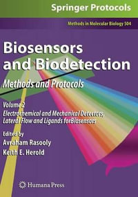 Biosensors and Biodetection : Methods and Protocols Volume 2: Electrochemical and Mechanical Detectors, Lateral Flow and Ligands for Biosensors - Avraham Rasooly