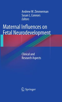 Maternal Influences on Fetal Neurodevelopment : Clinical and Research Aspects - Andrew W. Zimmerman