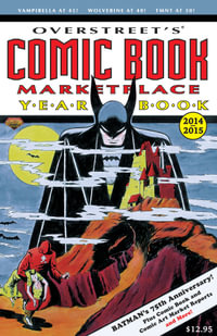 Overstreet's Comic Book Marketplace Yearbook 2014 : OVERSTREET COMIC BOOK MARKETPLACE YEARBOOK SC - Robert M. Overstreet