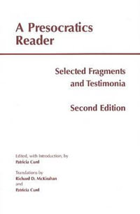 A Presocratics Reader : Selected Fragments and Testimonia - Patricia Curd