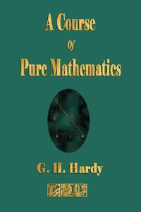 A Course of Pure Mathematics - G. H. Hardy