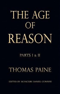 The Age of Reason - Thomas Paine : Writings of Thomas Paine - Thomas Paine