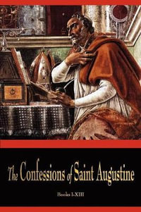 The Confessions of St. Augustine - St Augustine