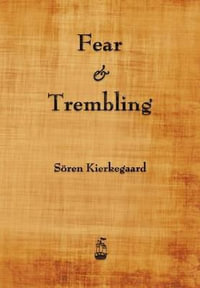 Fear and Trembling - Soren Kierkegaard