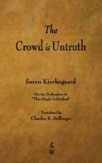 The Crowd Is Untruth - Soren Kierkegaard