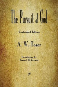 The Pursuit of God - A.  W. Tozer