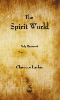 The Spirit World - Clarence Larkin