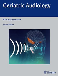 Geriatric Audiology : THIEME PUBLISHERS - Barbara E. Weinstein