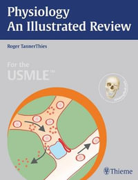 Physiology - An Illustrated Review : Thieme Illustrated Reviews - Roger TannerThies