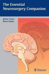 The Essential Neurosurgery Companion : THIEME PUBLISHERS - Jaime Gasco