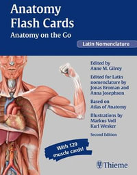 Anatomy Flash Cards : Anatomy on the Go, second edition, Latin Nomenclature - Anne M Gilroy