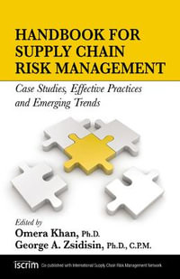 Handbook for Supply Chain Risk Management : Case Studies, Effective Practices and Emerging Trends - George Zsidisin