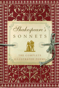 Shakespeare's Sonnets : The Complete Illustrated Edition - William Shakespeare