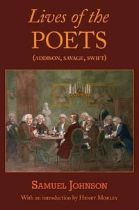 Lives of the Poets (Addison, Savage, Swift) - Samuel Johnson