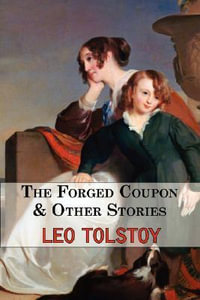 The Forged Coupon & Other Stories - Tales From Tolstoy - Leo Tolstoy