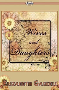 Wives and Daughters - Elizabeth Gaskell