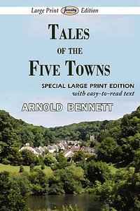 Tales of the Five Towns - Arnold Bennett