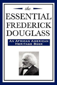 The Essential Frederick Douglass (an African American Heritage Book) - Frederick Douglass