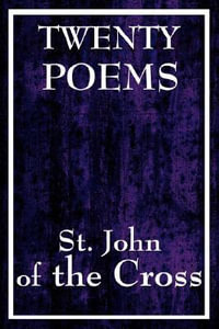 Twenty Poems by St. John of the Cross - John Of the Cross St John of the Cross