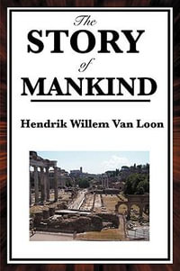 The Story of Mankind - Hendrik Willem van Loon