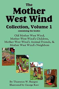 The Mother West Wind Collection, Volume 1 - Thornton W Burgess