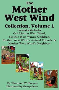 The Mother West Wind Collection, Volume 1 - Thornton W Burgess