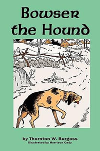 Bowser the Hound - Thornton W. Burgess