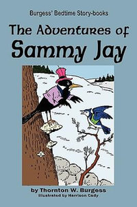 The Adventures of Sammy Jay - Thornton W. Burgess