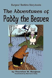 The Adventures of Paddy the Beaver - Thornton W. Burgess