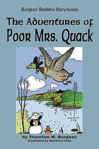 The Adventures of Poor Mrs. Quack - Thornton W. Burgess