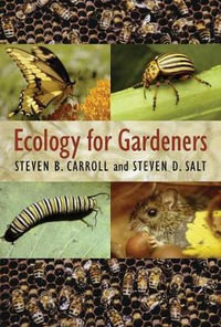 Ecology for Gardeners - Steven B. Carroll