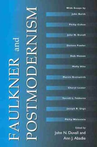 Faulkner and Postmodernism : Faulkner and Yoknapatawpha Series - John N. Duvall