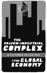 Prison-Industrial Complex and the Global Economy : PM Pamphlet - Linda Evans