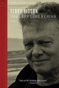 Left Left Behind : Outspoken Authors - Terry Bisson