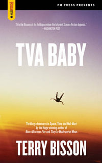 TVA Baby : Spectacular Fiction - Terry Bisson