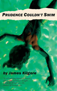 Prudence Couldn't Swim : Switchblade - James Kilgore