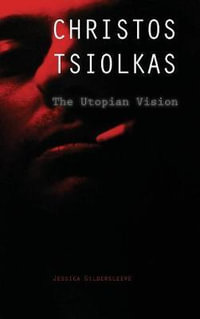 Christos Tsiolkas : The Utopian Vision - Jessica Gildersleeve