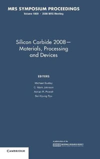 Silicon Carbide 2008 - Materials, Processing and Devices : Volume 1069 - Adrian R. Powell