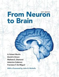 From Neuron to Brain : Sinauer - A. Robert Martin