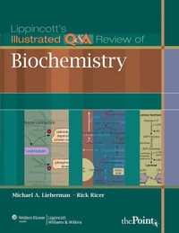 Lippincott's Illustrated Q &A Review of Biochemistry : Lippincott's Illustrated Q & A Reviews Series - Lieberman