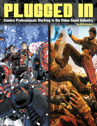 Plugged In! Comics Professionals Working in the Video Game Industry - Keith Veronese