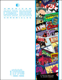 American Comic Book Chronicles : The 1990s - Keith Dallas