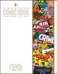 American Comic Book Chronicles : 1940-1944 - Kurt F. Mitchell