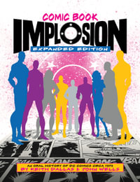 Comic Book Implosion (Expanded Edition) - Keith Dallas