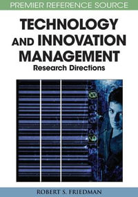 Principle Concepts of Technology and Innovation Management : Critical Research Models - Robert S. Friedman