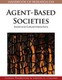 Handbook of Research on Agent-Based Societies : Social and Cultural Interactions - Goran Trajkovski