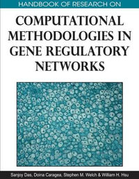 Handbook of Research on Computational Methodologies in Gene Regulatory Networks : Handbook of Research On... - Sanjoy Das