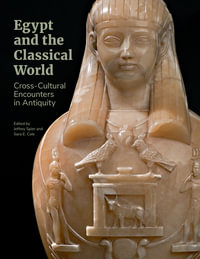 Egypt and the Classical World : Cross-Cultural Encounters in Antiquity - Jeffrey Spier