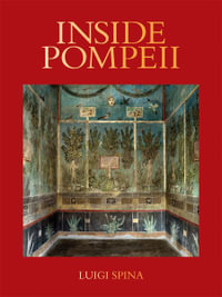 Inside Pompeii - Luigi Spina