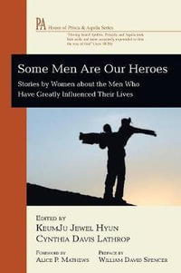 Some Men Are Our Heroes : House of Prisca and Aquila Series - KeumJu Jewel Hyun